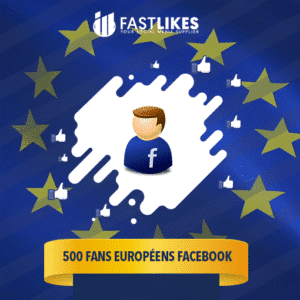 500 FANS EUROPÉENS FACEBOOK